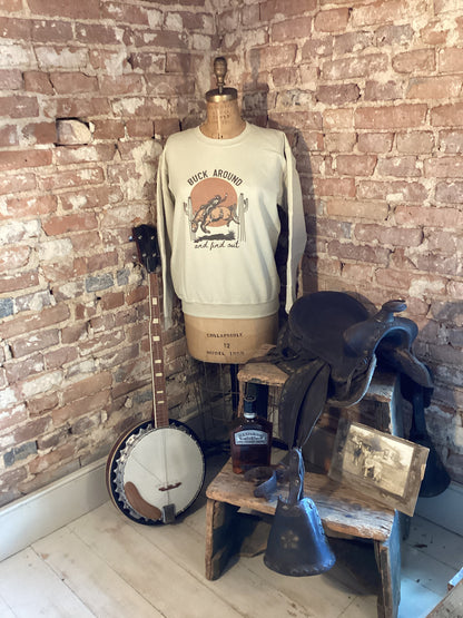Buck Around and find out crewneck/western/country/cowgirl/rodeo/farmgirl/horse girl