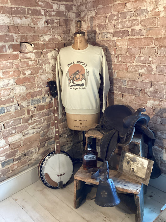 Buck Around and find out crewneck/western/country/cowgirl/rodeo/farmgirl/horse girl