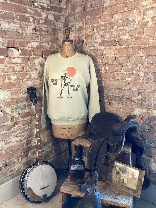 You just yeed your last haw crewneck/western/country/cowgirl/rodeo/farmgirl/horse girl